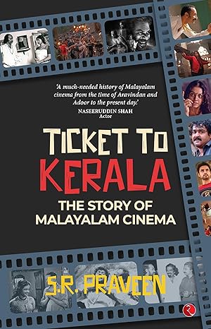 Ticket to Kerala: The Story of Malayalam Cinema