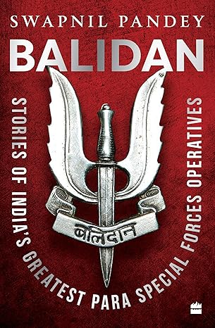 Balidan : Stories of Indian's Greatest Para Special Forces Operatives
