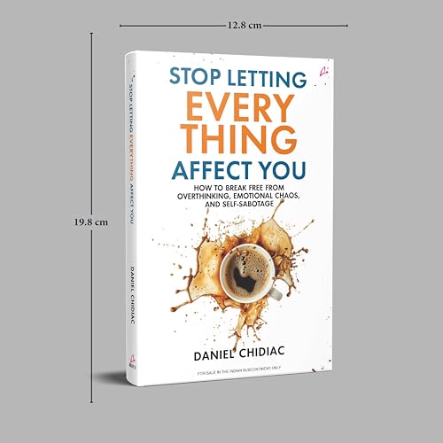 Stop Letting Everything Affect You: